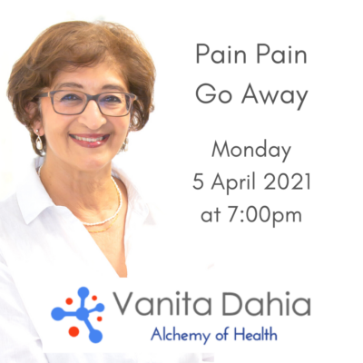 Pain Pain Go Away with Vanita Dahia